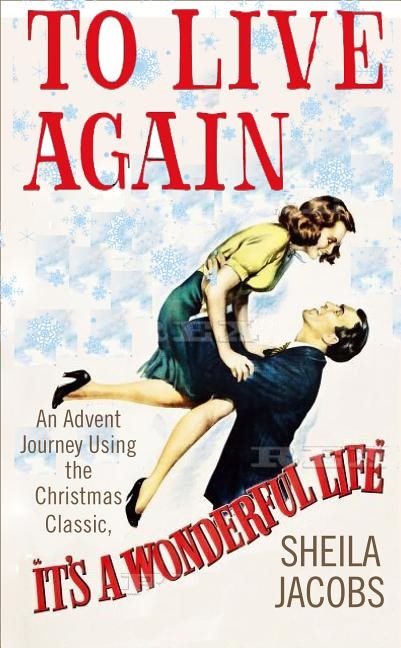 To live again - an advent journey using the christmas classic, its a wonder