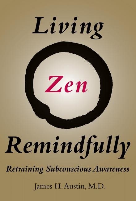 Living zen remindfully - retraining subconscious awareness