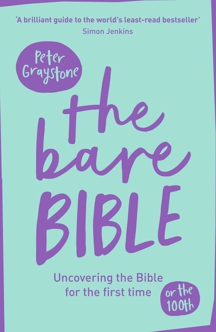 Bare bible - uncovering the bible for the first time (or the hundredth)