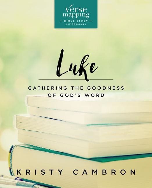 Verse mapping luke - gathering the goodness of gods word