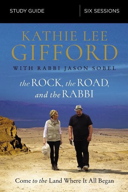 Rock, the road, and the rabbi study guide - come to the land where it all b
