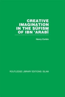 Creative imagination in the sufism of ibn arabi