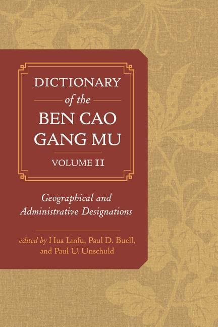 Dictionary of the ben cao gang mu, volume 2 - geographical and administrati