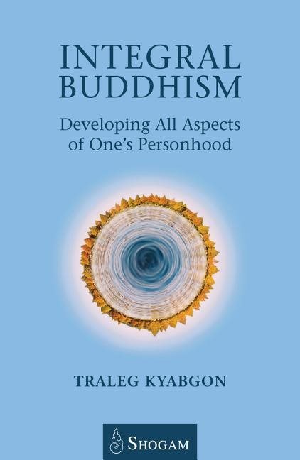 Integral buddhism - developing all aspects of ones personhood
