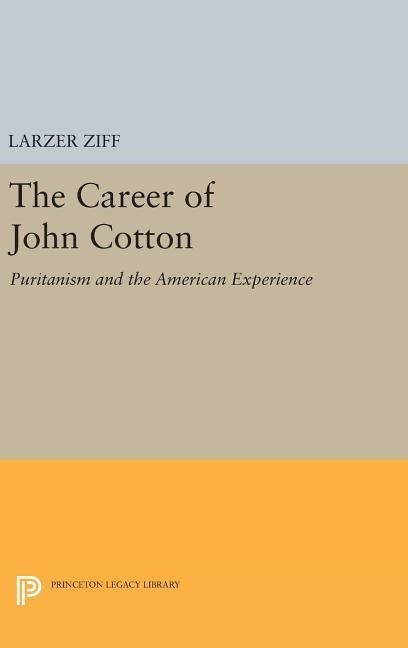 Career of john cotton - puritanism and the american experience
