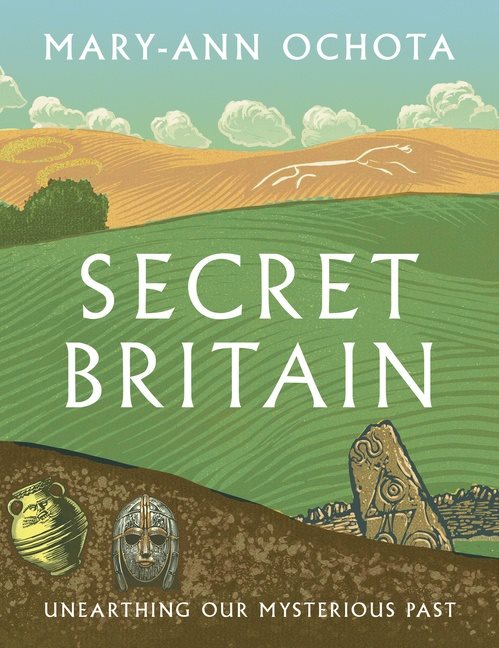 Secret Britain : Unearthing our Mysterious Past