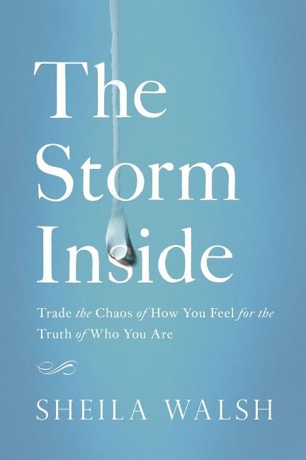 Storm inside - trade the chaos of how you feel for the truth of who you are