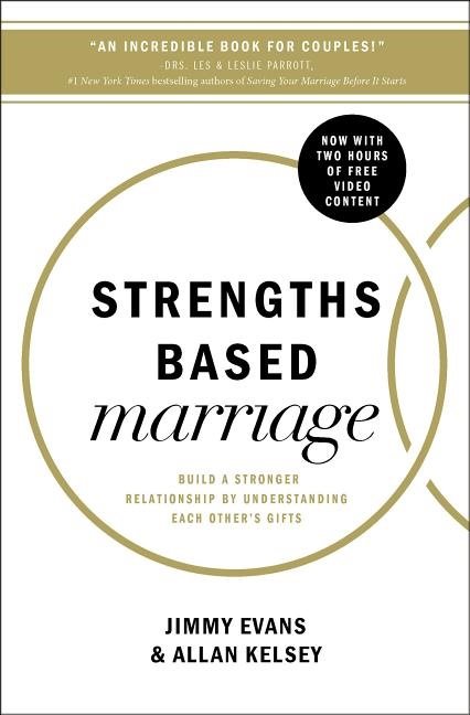 Strengths based marriage - build a stronger relationship by understanding e