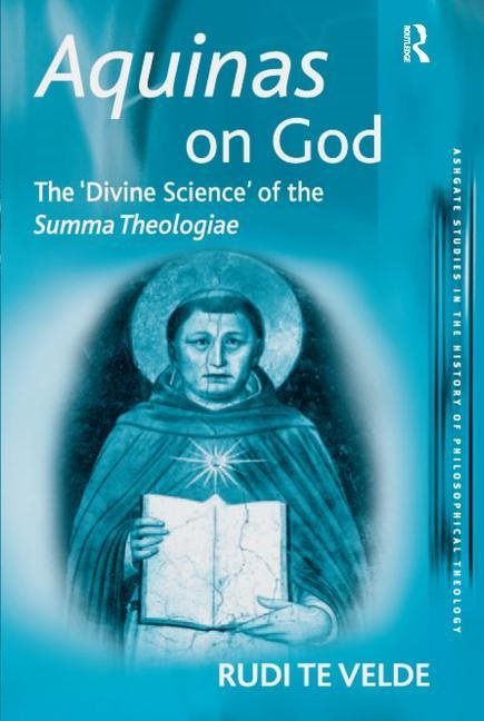 Aquinas on god - the divine science of the summa theologiae