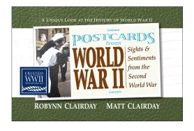 Postcards From World War Ii : Sights and Sentiments from the Second World War