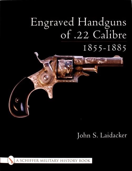 Engraved Handguns Of .22 Calibre 1855-1885