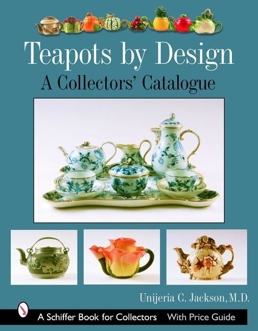 Teapots By Design : A Collectors