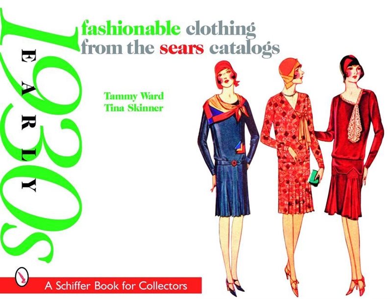 Fashionable clothing from the sears catalogs: early 1930s - early 1930s