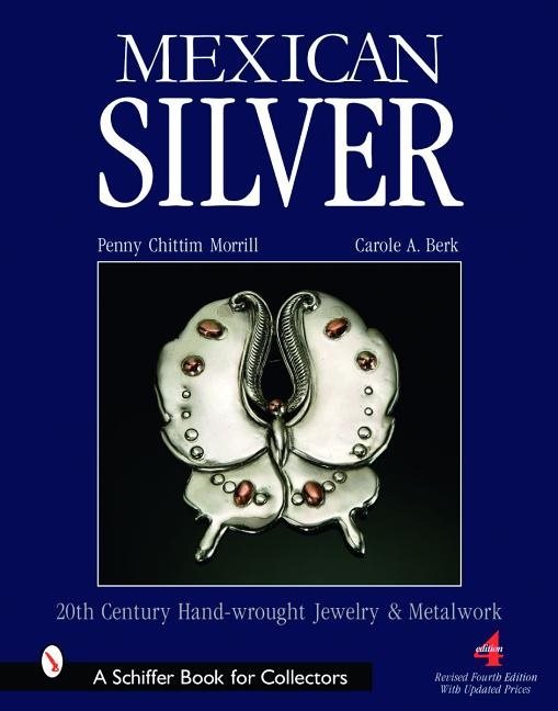 Mexican Silver : Modern Handwrought Jewelry and Metalwork