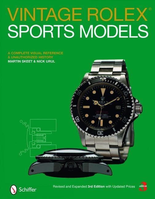 Vintage rolex (r) sports models - a complete visual reference & unauthorize