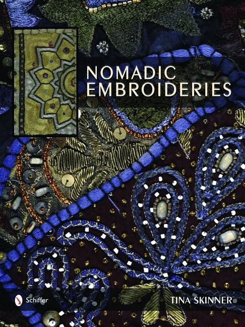 Nomadic embroideries - indias tribal textile art