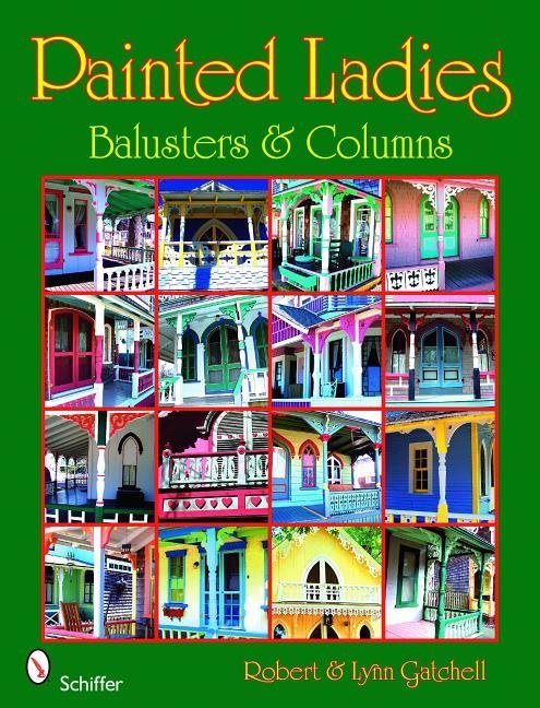 Painted Ladies: Balusters & Columns : Balusters & Columns