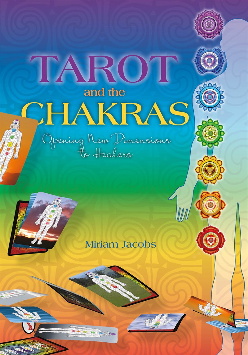 Tarot and the chakras - opening new dimensions to healers