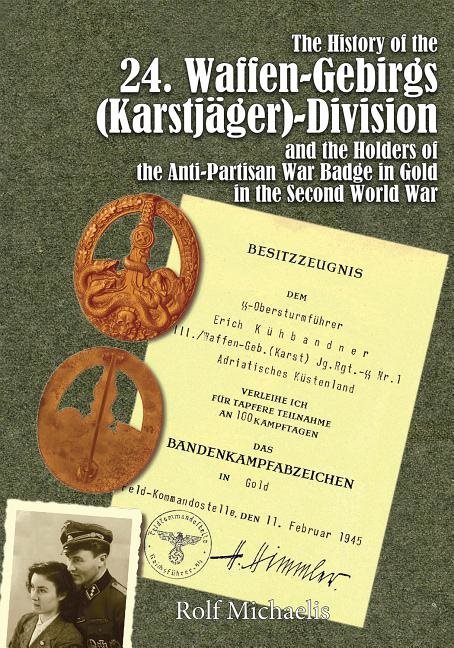 History of the 24 waffen-gebirgs (karstjager)-division der ss and the holde