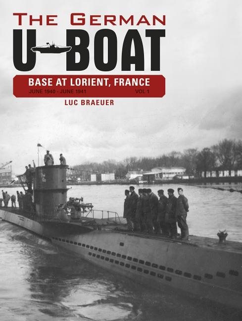 German u-boat base at lorient, france, vol. i - june 1940-june 1941