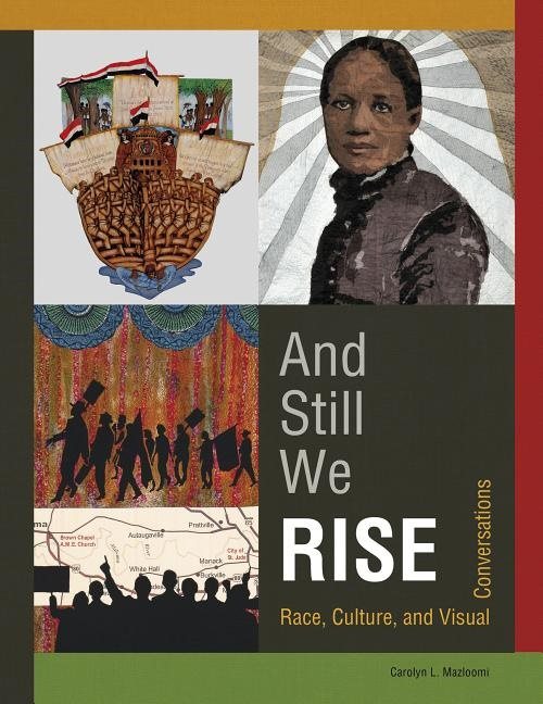 And Still We Rise : Race, Culture, and Visual Conversations