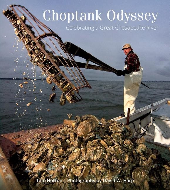 Choptank odyssey - celebrating a great chesapeake river