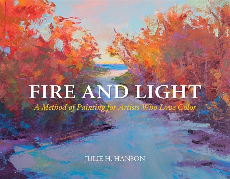 Fire & light - a method of painting for artists who love color