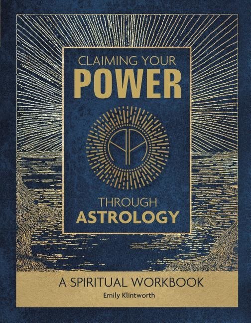 Claiming your power through astrology - a spiritual workbook