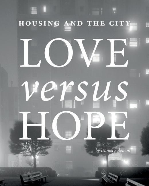 Housing And The City : Love vs. Hope