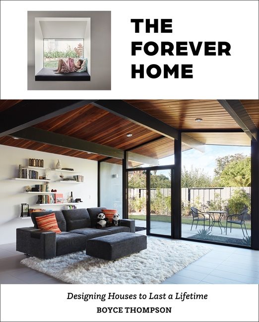 The Forever Home : Designing Houses to Last a Lifetime