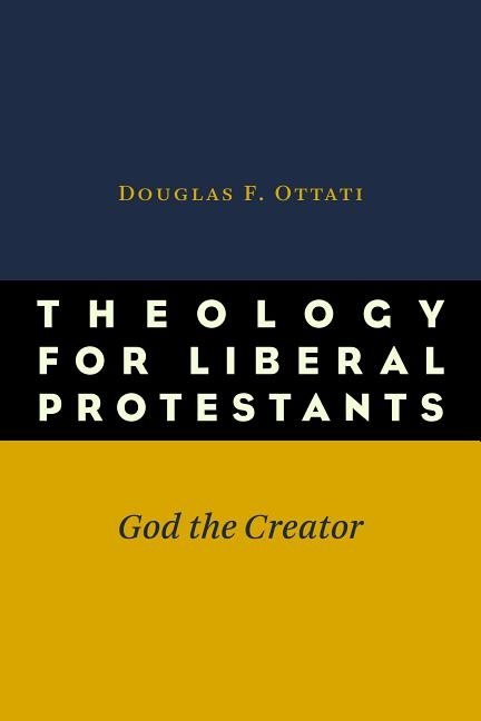 Theology for liberal protestants - god the creator