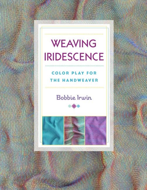 Weaving iridescence - color play for the handweaver
