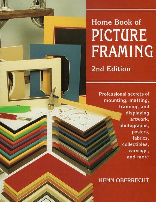 Home Book of Picture Framing: 2nd Edition