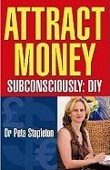 Attract Money : Subconsciously: DIY