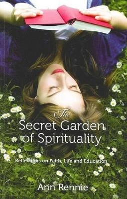 Secret Garden Of Spirituality : Reflections on Faith, Life and Education