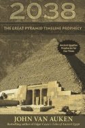 2038 : The Great Pyramid Timeline Prophecy