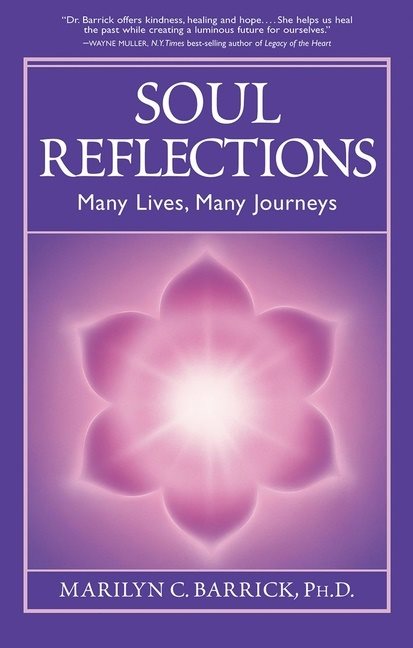 Soul Reflections : Many Lives, Many Journeys