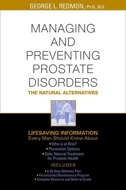 Managing & preventing prostate disorders - the natural alternatives