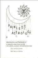 Painless astrology - a simple and fun guide to natal chart interpretation