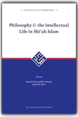Philosophy and the intellectual life in shiah islam