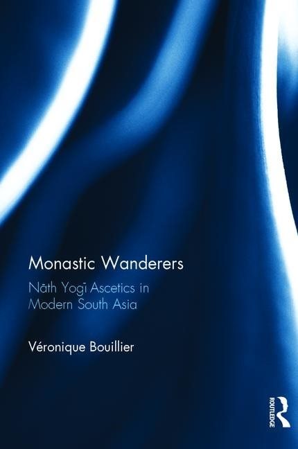 Monastic wanderers - nath yogi ascetics in modern south asia
