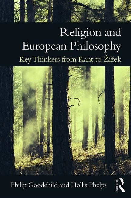 Religion and european philosophy - key thinkers from kant to zizek