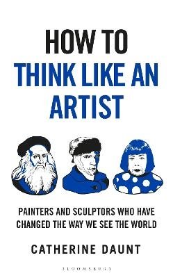 How To Think Like an Artist