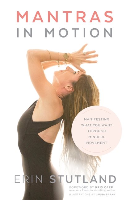 Mantras in Motion - Manifesting What You Want through Mindful Movement