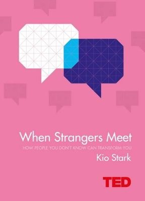 When strangers meet - how people you dont know can transform you