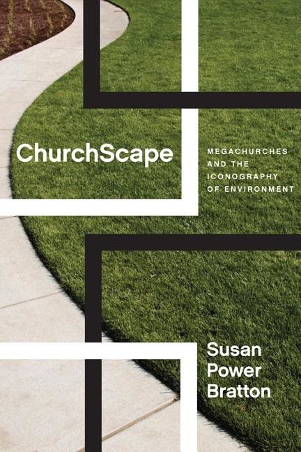 Churchscape - megachurches and the iconography of environment
