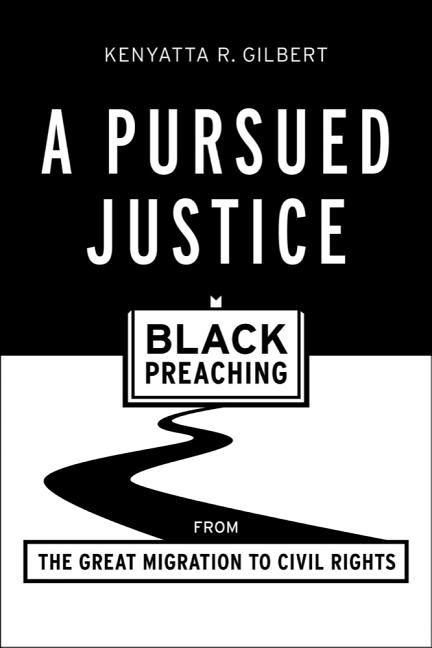 Pursued justice - black preaching from the great migration to civil rights