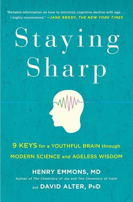 Staying sharp - 9 keys for a youthful brain through modern science and agel