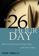 26 Hour Day : How to Gain at Least 2 Hours a Day with Time Control