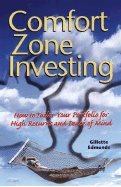 Comfort Zone Investing : How to Tailor Your Portfolio for High Returns and Peace of Mind